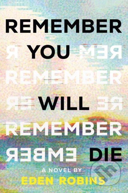 Remember You Will Die (A Novel)