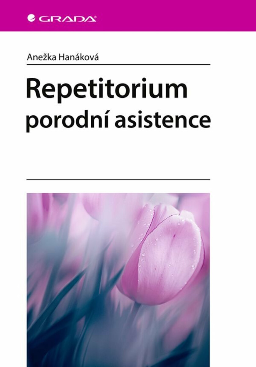 Repetitorium porodní asistence - Hanáková Anežka