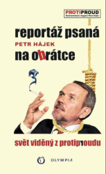 Reportáž psaná na obrátce (Svět vidělý z protiproudu) - kniha z kategorie Politologie a politika