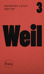 Reportáže a stati 1933-1937 (Spisy Jiřího Weila, sv. 3) - kniha z kategorie 20. století