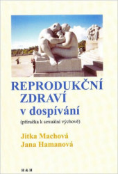 Reprodukční zdraví v dospívání (příručka k sexuální výchově) - kniha z kategorie Vztahy a rodina