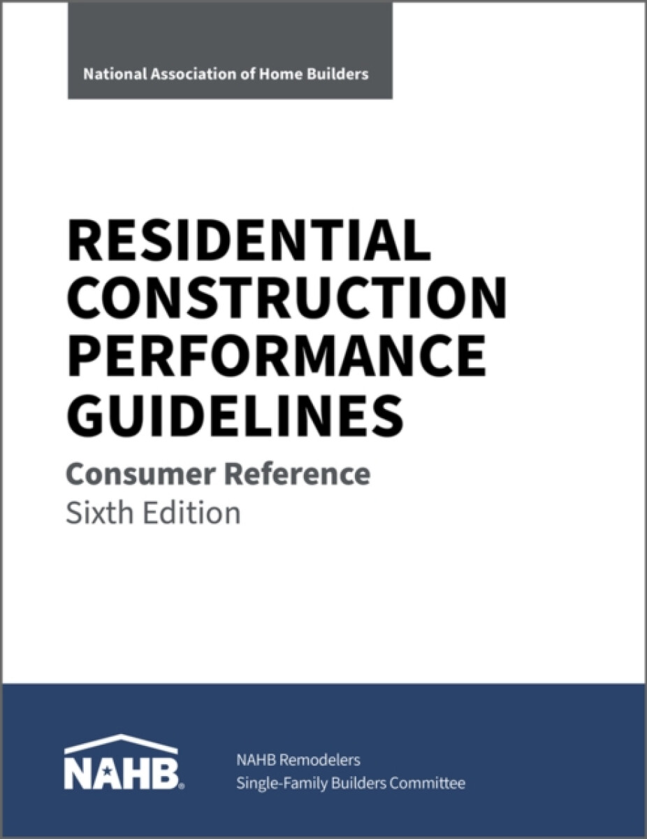 Residential Construction Performance Guidelines, Consumer Reference, Sixth Edition (Pack of 10)