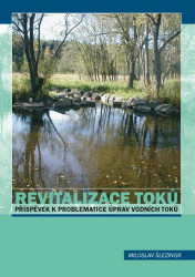 Revitalizace toků (Příspěvek k problematice úprav vodních toků) - kniha z kategorie Ekologie