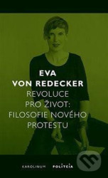 Revoluce pro život - Filosofie nového protestu
