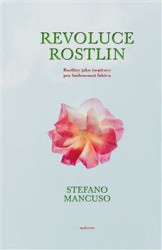 Revoluce rostlin (Rostliny jako inspirace pro budoucnost lidstva) - kniha z kategorie Biologie