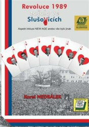 Revoluce v roce 1989 začala ve Slušovicích (Aspekt inkluze NEW AGE anebo vše bylo jinak) - kniha z kategorie Historie