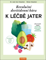 Revoluční devítidenní kúra k léčbě jater (Jak si trvale zlepšit krevní tlak, jaterní testy a hladinu cholesterolu) - kniha z kategorie Zdraví a…