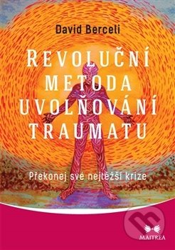 Revoluční metoda uvolňování traumatu