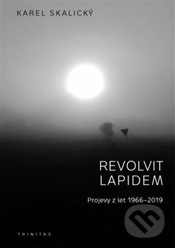 Revolvit lapidem (Projevy z let 1966 - 2019)