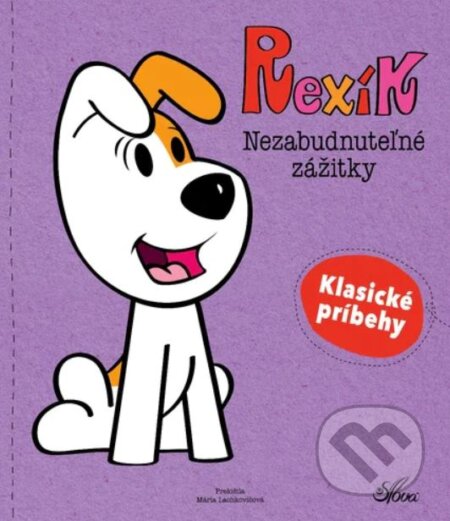 Rexík: Nezabudnuteľné zážitky (Klasické príbehy) - kniha z kategorie Pohádky