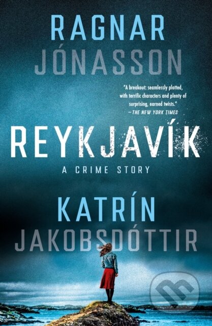 Reykjavik (A Crime Story) - Katrin Jakobsdottir, Ragnar Jonasson