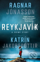 Reykjavik (A Crime Story) - Katrin Jakobsdottir, Ragnar Jonasson