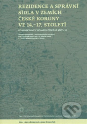 Rezidence a správní sídla v zemích české koruny ve 14. - 17. století