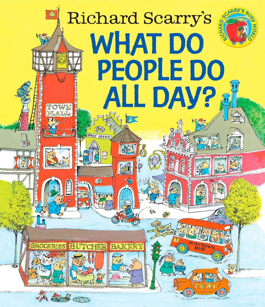 Richard Scarry's What Do People Do All Day?