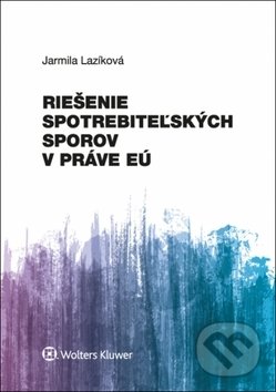 Riešenie spotrebiteľských sporov v práve EÚ