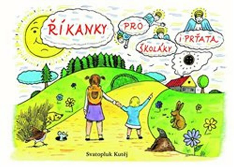 Říkanky pro školáky i prťata - Svatopluk Kutěj, Vojtěch Otčenášek