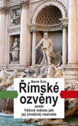 Římské ozvěny (aneb Věčné město jak jej (možná) neznáte) - kniha z kategorie Cestopisy