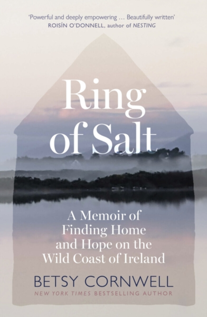 Ring of Salt: Finding home and hope on the Wild Coast of Ireland