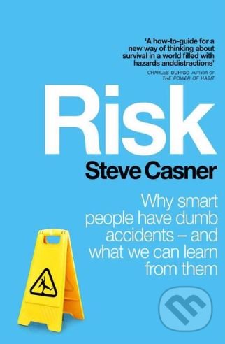 Risk (Why Smart People Have Dumb Accidents