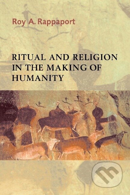 Ritual and Religion in the Making of Humanity