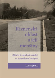 Rivnenská oblast a její menšiny (O historii etnických vztahů na území bývalé Volyně) - kniha z kategorie Historie
