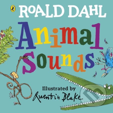 Roald Dahl: Animal Sounds (A lift-the-flap book)