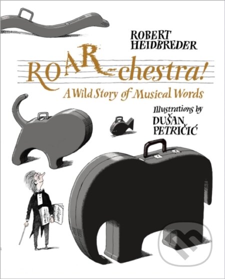 ROAR-chestra! (A Wild Story of Musical Words)