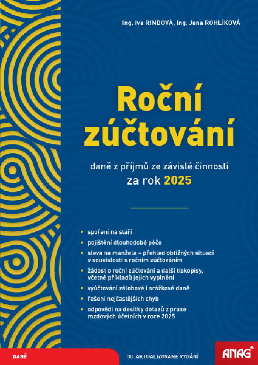 Roční zúčtování daně z příjmů ze závislé činnosti za rok 2025 - Ing. Iva Rindová, Ing. Jana Rohlíková