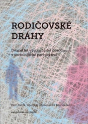 Rodičovské dráhy (Dvacet let vývoje české porodnosti v sociologické perspektivě) - kniha z kategorie Vztahy a rodina