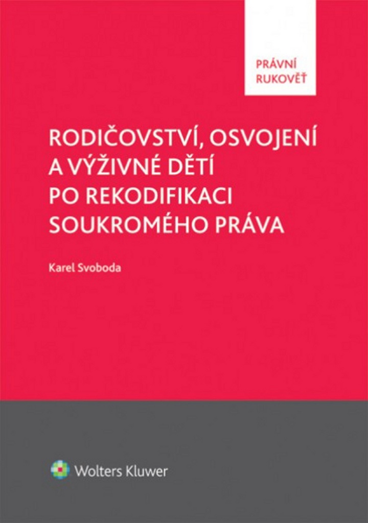 Rodičovství, osvojení a výživné dětí po rekodifikaci soukromého práva