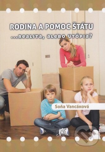 Rodina a pomoc štátu (...realita, alebo utópia?)