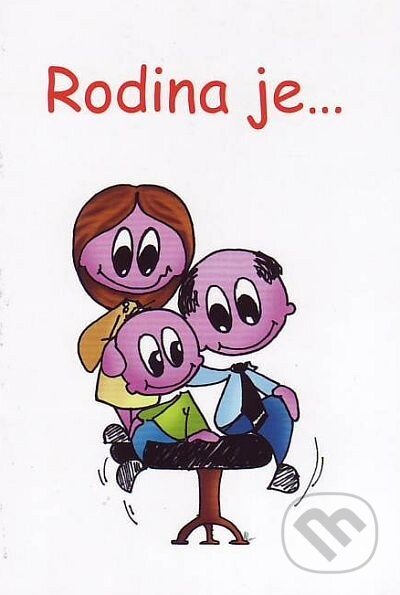 Rodina je . . .