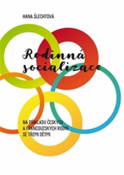 Rodinná socializace (Na příkladu českých a francouzských rodin se třemi dětmi) - kniha z kategorie Vztahy a rodina