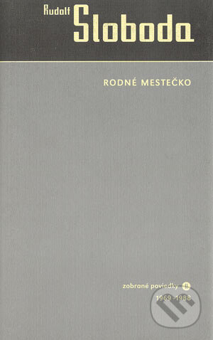 Rodné mestečko (Poviedky II. 1969 - 1988)