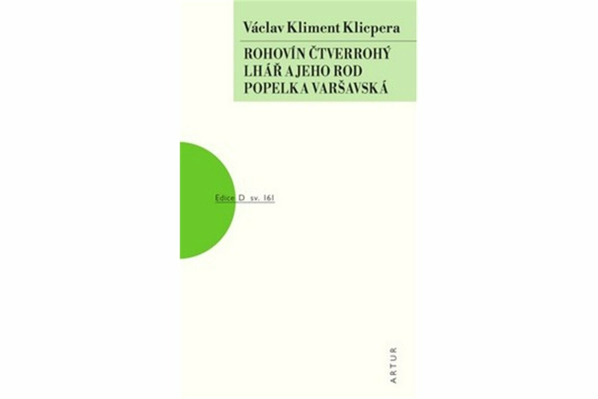 Rohovín Čtverrohý, Lhář a jeho rod, Popelka varšavská - Václav Kliment Klicpera, Kliment Klicpera