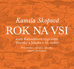 Rok na vsi aneb Kalendářové vyprávění Dorotky a Jakuba z 19. století - kniha z kategorie Beletrie