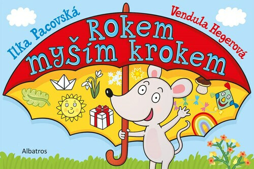 Rokem myším krokem - Vendula Hegerová, Ilona Pacovská