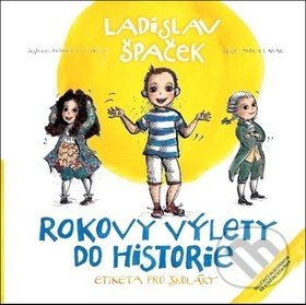 Rokovy výlety do historie (Etiketa pro školáky)