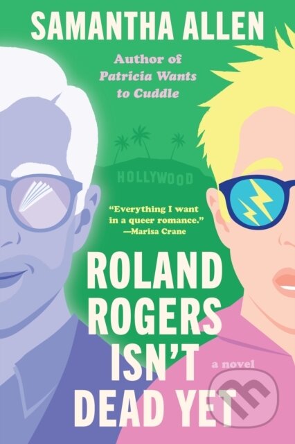 Roland Rogers Isn't Dead Yet (A Novel)