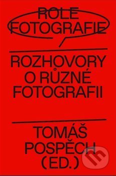 Role fotografie (Rozhovory o různé fotografii)