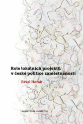Role lokálních projektů v české politice zaměstnanosti - kniha z kategorie Finance