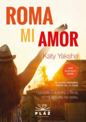 Roma mi Amor (Nahodilé prázdniny v Římě, co mi posvítily na cestu) - kniha z kategorie Beletrie