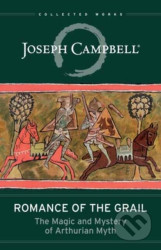 Romance of the Grail (The Magic and Mystery of Arthurian Myth) - kniha z kategorie Literární věda