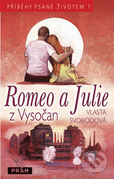 Romeo a Julie z Vysočan (Příběhy psané životem 1)