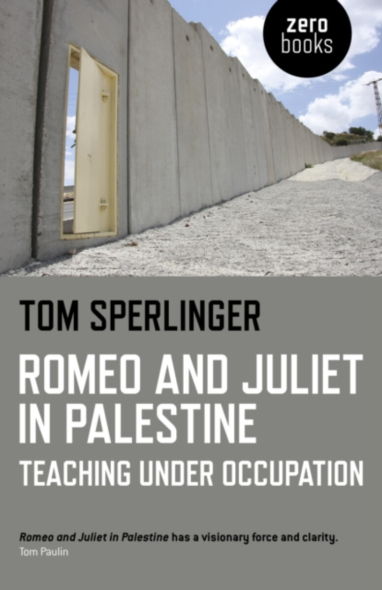 Romeo and Juliet in Palestine â€“ Teaching Under Occupation