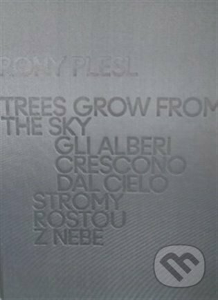 Rony Plesl: Stromy rostou z nebe