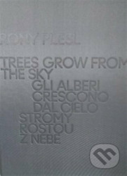 Rony Plesl: Stromy rostou z nebe