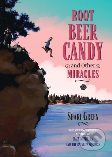 Root Beer Candy and Other Miracles