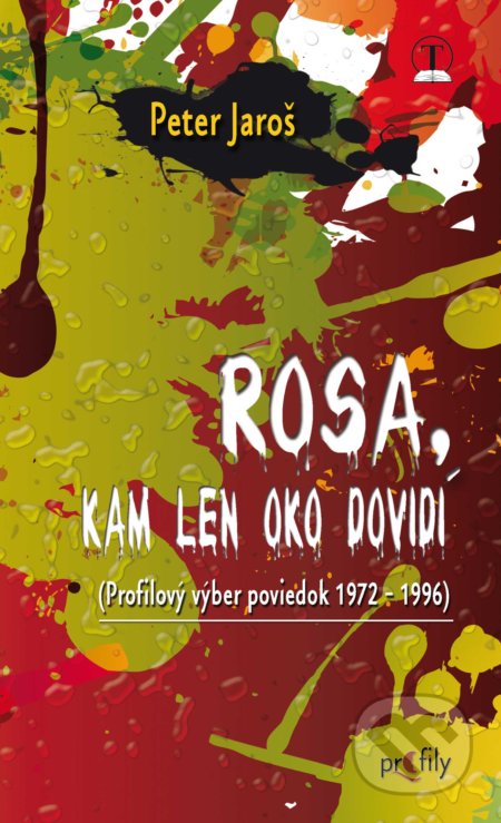 Rosa, kam len oko dovidí (Profilový výber z poviedok 1972