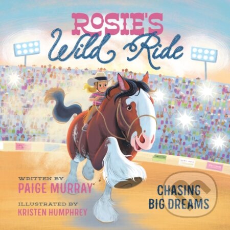 Rosie's Wild Ride (Chasing Big Rodeo Dreams)